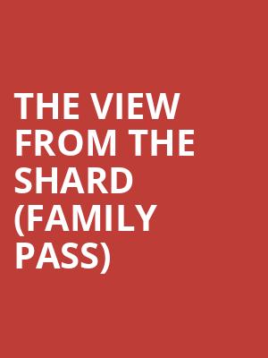 The View from The Shard (Family Pass) at The Shard